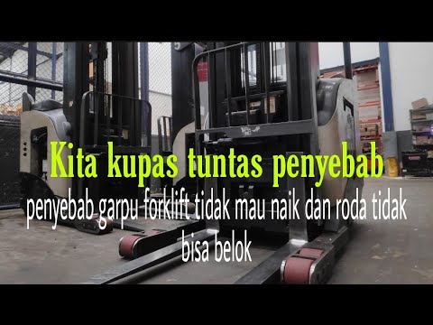 Cara memperbaiki garpu forklift | Lift Truck tidak mau naik dan roda tidak mau belok