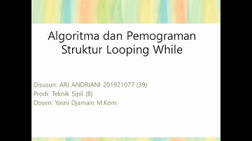 Tugas Algoritma dan Pemograman (STRUKTUR LOOPING)