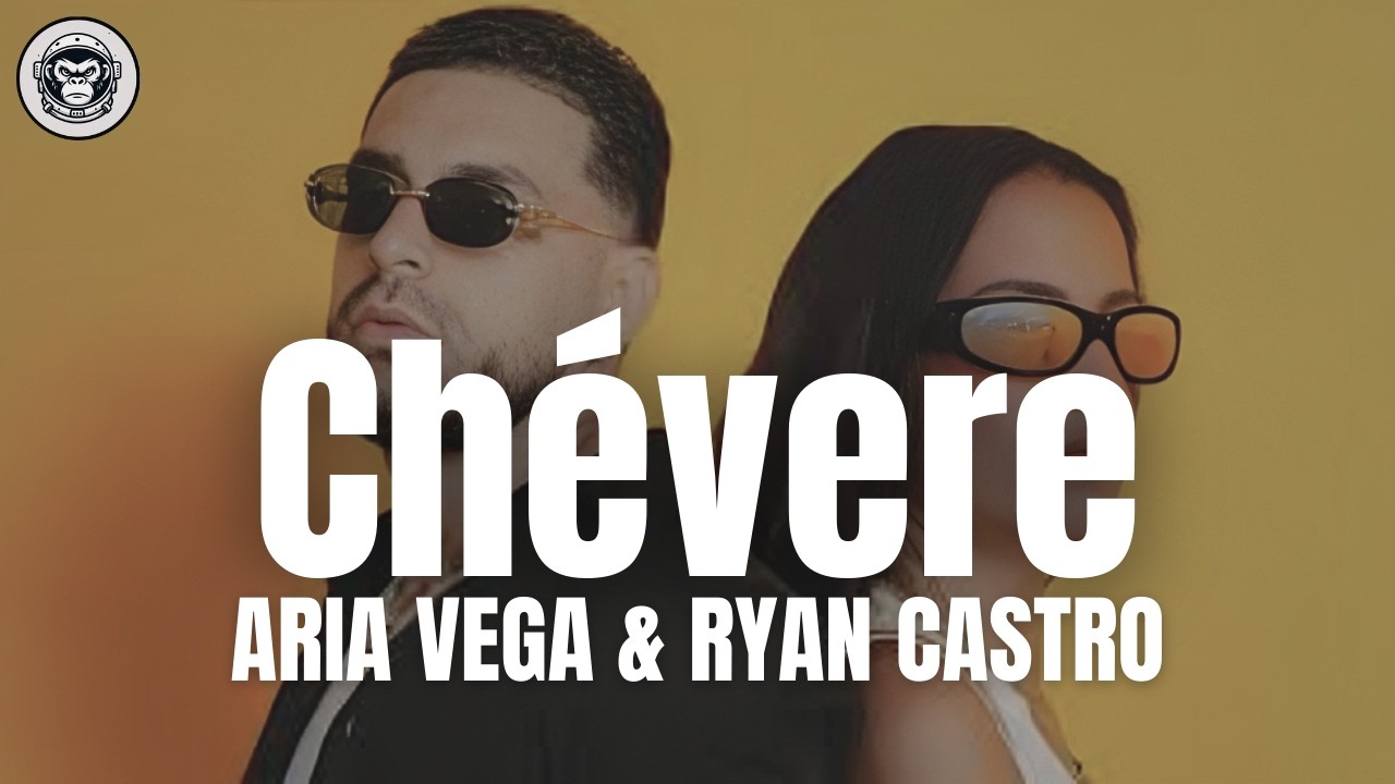 Ryan Castro & Aria Vega - Chévere (Letra/Lyrics)
