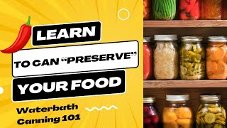 Waterbath Canning Basics #canning #waterbathcanning #food #preseving