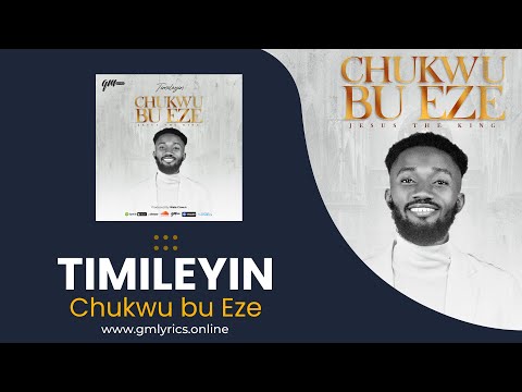 Timileyin - Chukwu bu Eze (Lyrics Video) || GM Lyrics Media