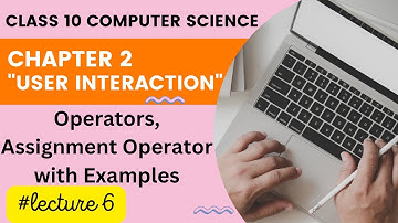Operators || Assignment Operator || Chapter 2 || 10th Class Computer Science || Lecture 6 #class10