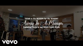 Andrea Bocelli - Away In A Manger | Christ is our ROCK Youth Music