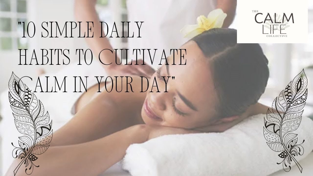10 small daily practices to find moments of calm in your day Video ...