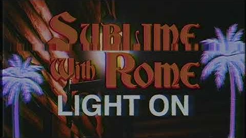Sublime With Rome - Light On OUT NOW