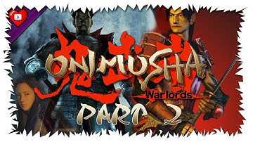 Onimusha: Warlords (PS2) Part 2 Casual Gameplay/Playthrough | Fight With Osric