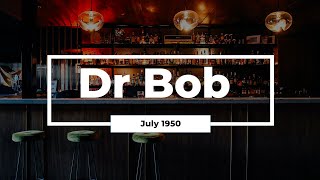 Dr Bob July 1950 Speaker Meeting