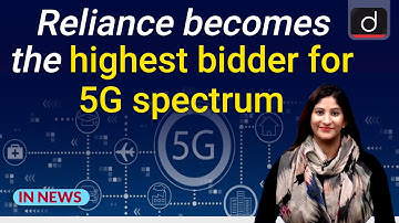 Reliance becomes the highest bidder for 5G spectrum - IN NEWS I Drishti IAS  English