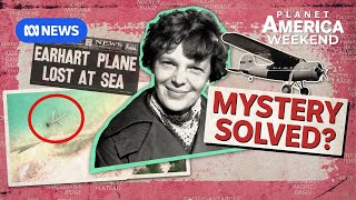 Files Declassified: The disappearance of aviator Amelia Earhart | Planet America