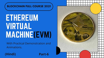 Ethereum Virtual Machine(EVM) | EVM in ethereum | Ethereum Full Course | Part -6 | Hindi