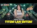 Shinta Arsinta - Titeni Lan Enteni | Goyang Esek Esek | Dangdut (Official Music Video)