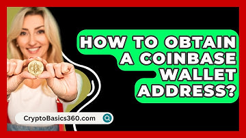 How to Obtain a Coinbase Wallet Address? - CryptoBasics360.com