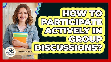 How To Participate Actively In Group Discussions?