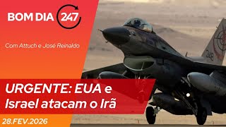 Bom dia 247 extra: URGENTE. EUA E ISRAEL ATACAM O IRÃ