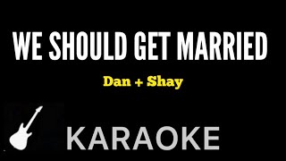 Download Lagu Dan + Shay  - We Should Get Married | Karaoke Guitar Instrumental MP3
