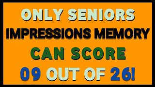 ONLY SENIORS IMPRESSIONS MEMORY CAN SCORE 09 OUT OF 26! ||#General Challenge