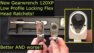 New Gearwrench 120XP *Low Profile* Locking Flex Head Ratchet Overview
