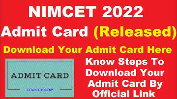 NIMCET 2022 Admit Card (Released) - Download Your NIMCET Admit Card 2022 By Official Link