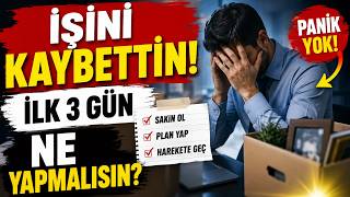 İşini Kaybettin İlk 3 Günde Sakın Bunları Yapma