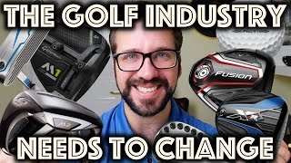 THE GOLF INDUSTRY NEEDS TO CHANGE 2017 - A look back and forward