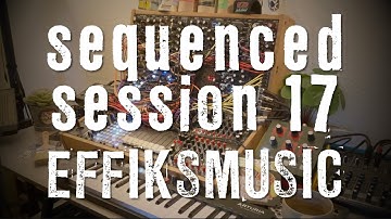 sequenced session 17 - featuring Doepfer A-120 VCF1