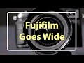 Fujifilm Goes Wide (Wide angle lenses review)
