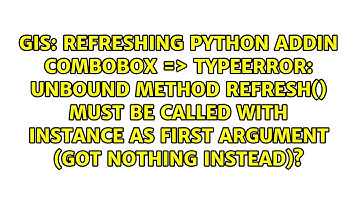 Refreshing Python AddIn combobox =＞ TypeError: unbound method refresh() must be called with...