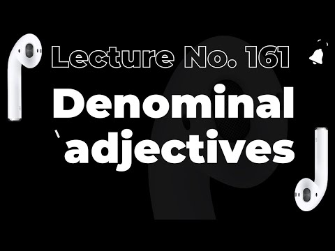 Denominal adjectives Lecture No. 161