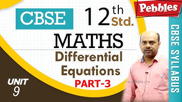 CBSE Class 12th std Maths | Differential Equations | Part - 3