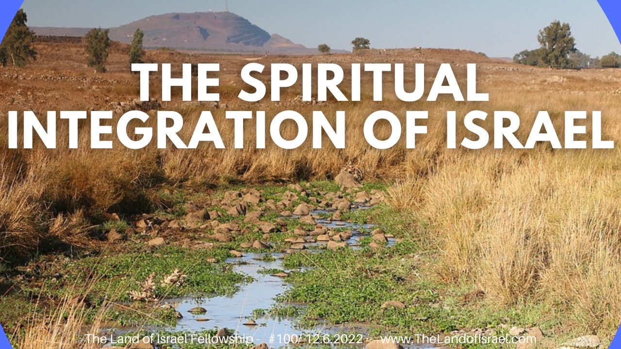 The Spiritual Integration of Israel - Ari Abramowitz: The Land of Israel Fellowship