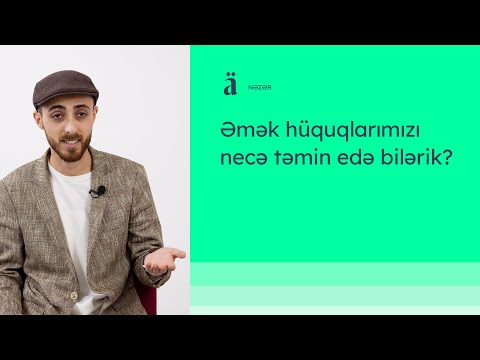 Əmək hüquqlarımızı necə təmin edə bilərik? | Fərid Rustamzadə