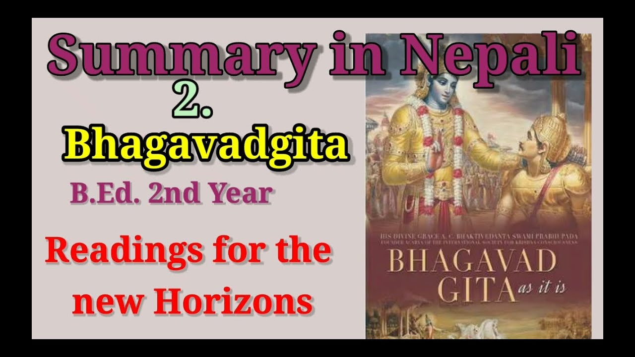 Summary in Nepali 2. The Bhagavadgita E. Royastone Pike/New Horizons/B.Ed. 2nd Year/Major