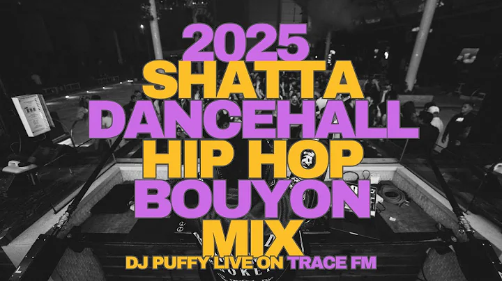 2025 Dancehall, Shatta, Hip Hop, Bouyon Mega Mix