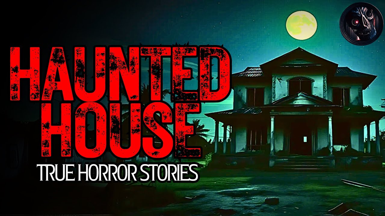 HAUNTED HOUSE HORROR STORIES | True Horror Stories Compilation