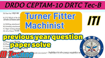 DRDO CEPTAM-10 DRTC (Turner ||Fitter || machinist || Previous year Question Paper Solve || 2022