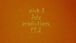 PT.2 July predictions pick 3 lottery #worldwide