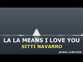 LA LA MEANS I LOVE YOU SITTI NAVARRO