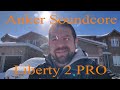 Anker Soundcore Liberty 2 Pro - звук моё почтение!