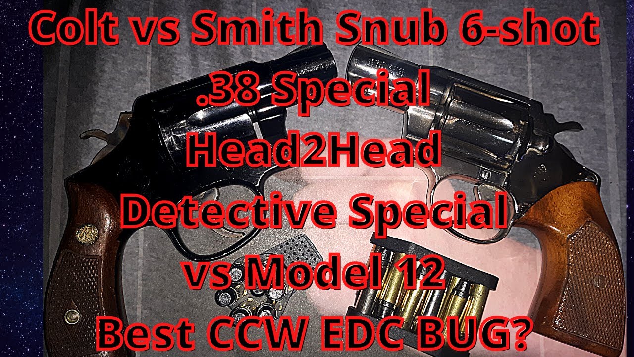 Colt vs Smith Snub 6shot .38 Head to Head Detective Special vs Model