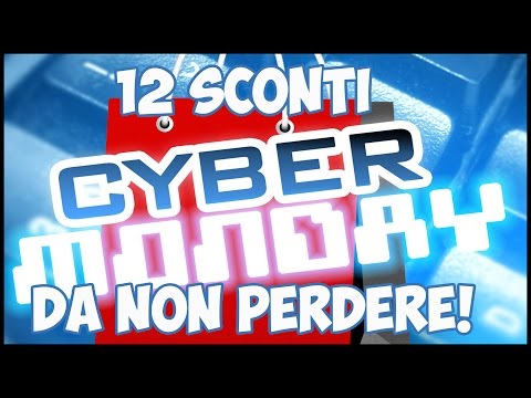 CYBER MONDAY: 12 SCONTI DA NON PERDERE!