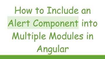 How to Include an Alert Component into Multiple Modules in Angular