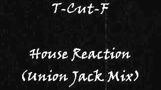 Download Lagu T-Cut-F - House Reaction (Union Jack Mix) MP3