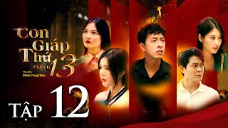 CON GIÁP THỨ 13 PHẦN 2 - TẬP 12 | BẢO ANH TÓC XOĂN | LILLY LUTA | TRẦN NHẬT HÀO | HỒ NHI | THU BI