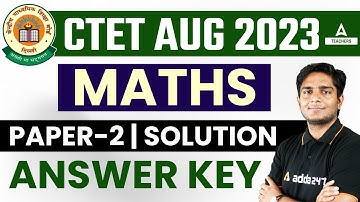 CTET Answer Key 2023 | CTET Maths Paper 2 Answer Key 2023 By Ayush Sir | CTET Paper Analysis 2023