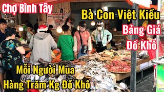 Cảnh Nhộn Nhịp Khi Bà Con Việt Kiều Ghé Mua Đồ Khô Mang Đi Nước Ngoài Tại Chợ Bình Tây  #ChợViệtTV