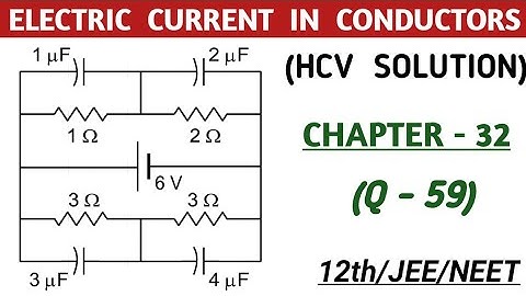 HC VERMA SOLUTIONS - ELECTRIC CURRENT IN CONDUCTORS , CHAPTER 32 , EXERCISE (Q-59)