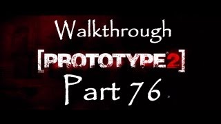 Prototype 2 - Walkthrough Part 76