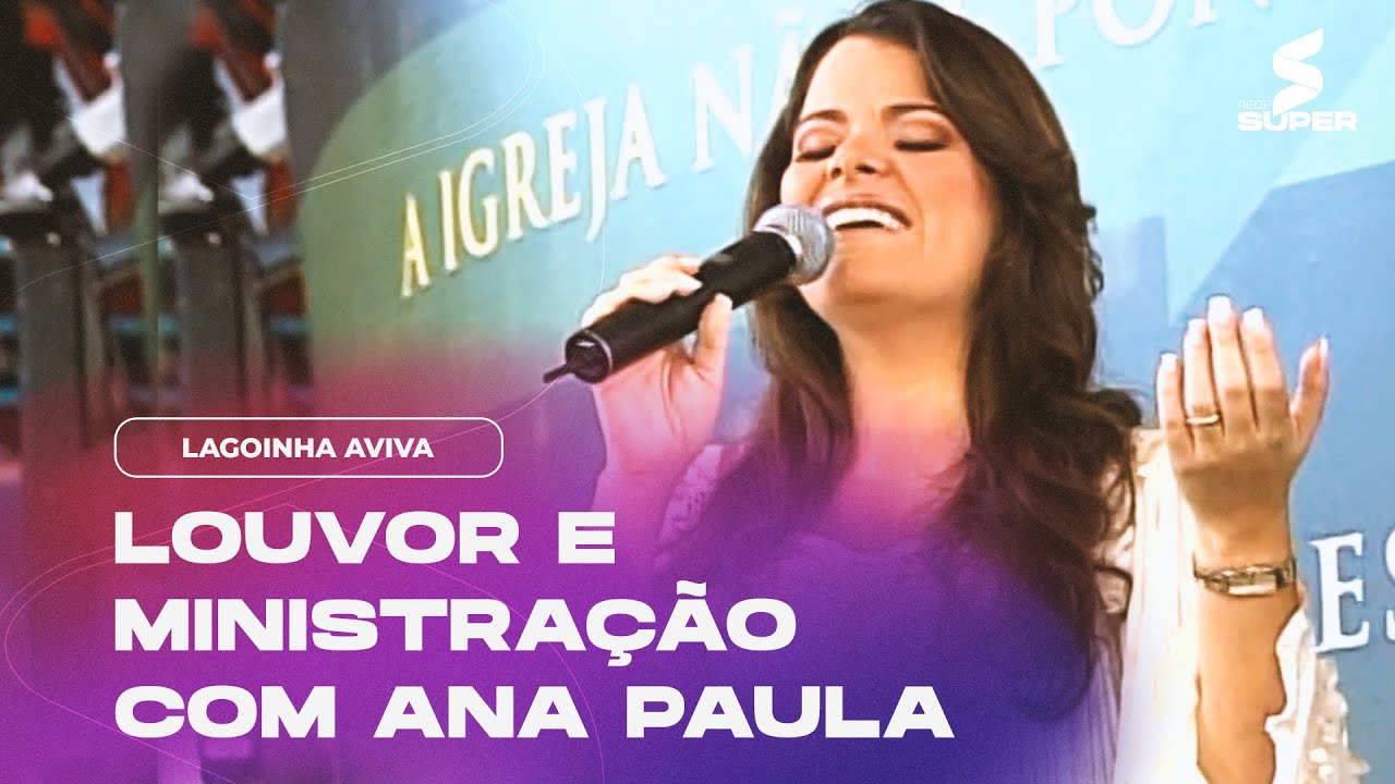 Louvor com Ana Paula Valadão (2009) - PARTE 4 | LAGOINHA AVIVA
