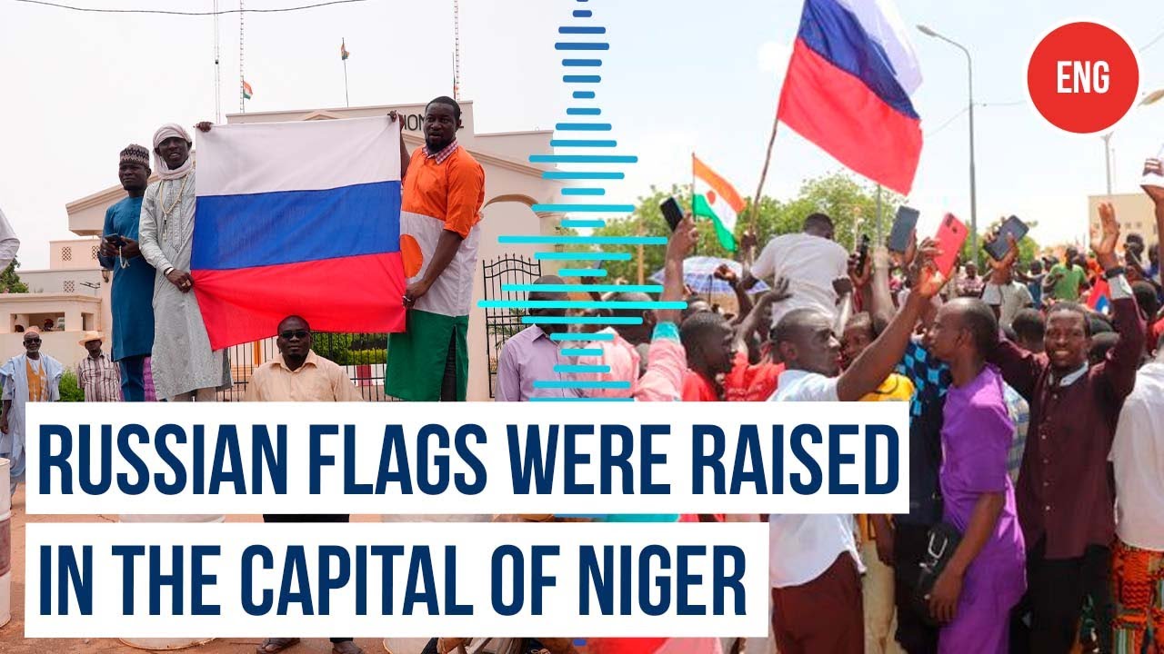 Russian flags were raised in Niger's capital Niamey