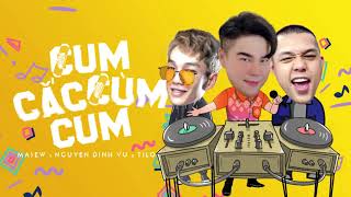 Nguyễn Đình Vũ - Cắc Cùm Cum - TiLo x Masew Remix